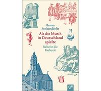 Bruno Preisendö Als die Musik in Deutschland spielte: Reise in die B (Paperback)
