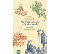 Bruno Preisendö Als unser Deutsch erfunden wurde: Reise in die Luthe (Paperback)