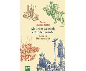 Bruno Preisendö Als unser Deutsch erfunden wurde: Reise in die Luthe (Paperback)