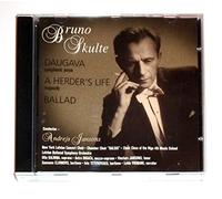Bruno Skulte: Daugava Symphonic Poem, Herder's Life, Ballad to the Soldier Who Did Not Return