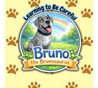 Bruno the Brunosaurus - Learning to Be Careful