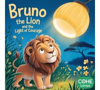 Bruno the Lion and the Light of Courage: 1 (Little Lights Before Bed)