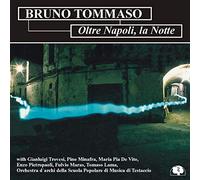 Bruno Tommaso - Oltre Napoli la Notte