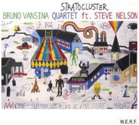 Bruno Vansina Quartet Feat.Steve Nelson - Stratocluster