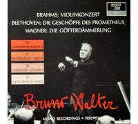 BRUNO WALTER: THE UNKNOWN RECORDINGS - BRAHMS VIOLIN CONCERTO (ERICA MORINI) 1952, BEETHOVEN DIE GESCHOPFE DES PROMETHEUS (1952) & WAGNER DIE GOTTERDAMMERUNG:OPFERTATUND UND ERLOSUNG (FLAGSTAD) 1953- NUOVA ERA