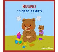 Bruno y el día de la rabieta (Bruno el Osito Curioso)