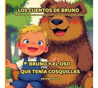 Bruno y el oso que tenía cosquillas.: Historias para dormir que enseñan valores con amor y animales amigos (LOS CUENTOS DE BRUNO)