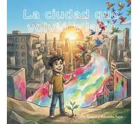 Bruno y la ciudad que volvió a latir: Un cuento sobre iniciativa y emprendimiento social (Colección Pico y Pala: cuentos que enseñan habilidades para la vida real.)