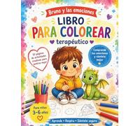 Bruno y las emociones : Libro terapéutico para colorear para niños: Fomenta la inteligencia emocional, la empatía y la calma. Libro de actividades para niños de 3 a 6 años