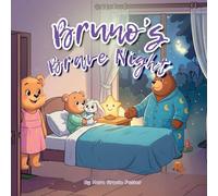 Bruno's Brave Night: A Gentle Story About Courage, Nighttime Worries, and Feeling Safe for Ages 3-5 (10)