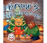 Bruno's Cozy Christmas: A Gentle Holiday Story of Calm, Kindness, and Christmas Joy for Toddlers and Preschoolers (Ages 3-5): 4 (Bruno's Cozy Moments Collection)