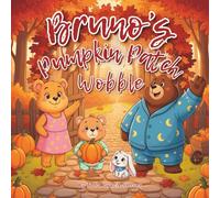 Bruno's Pumpkin Patch Wobble: A Gentle Calming Story for Children Ages 3-5 About Big Feelings and Mindfulness (Bruno’s Cozy Moments Collection)