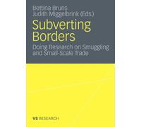 Bruns - Subverting Borders Doing Research on Smuggling and Small-Scal - P555z