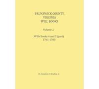 Brunswick County, Virginia Will Book, Volume 2, Will Books 4 and 5 (in part), 1761-1780