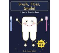 Brush, Floss, Smile!: A Kids Dental Coloring Book