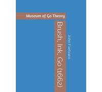 Brush, Ink, Go (1662): Museum of Go Theory