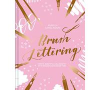 Brush Lettering: Create beautiful calligraphy with brushes and brush pens