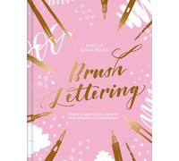 Brush Lettering : Create beautiful calligraphy with brushes and brush pens