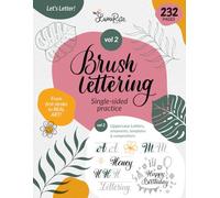Brush Lettering Workbook Vol.2: A Calligraphy Practice Book with Uppercase Letters, Decorative Elements, Templates, and Finished Lettering Compositions