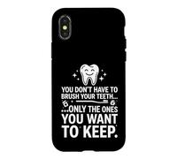 Brush Only The Ones You Want To Keep Funny Dentist Graphic Case for iPhone X/XS