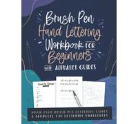 Brush Pen Hand Lettering Workbook for Beginners with Alphabet Guides: Draw Over Brush Pen Lettering Guides & Complete Fun Challenges