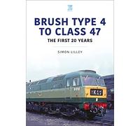 Brush Type 4 to Class 47 - the first 25 Years (Britain's Railways Series)