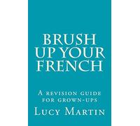 Brush up your French: A revision guide for grown-ups