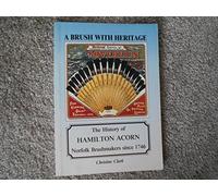 Brush with Heritage: The History of Hamilton Acorn Norfolk Brushmakers Since 1746