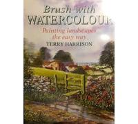 Brush with Watercolour: Painting landscapes the Easy Way