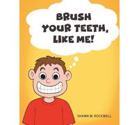 Brush Your Teeth, Like Me!