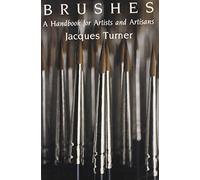 Brushes: A Handbook for Artists and Artisans