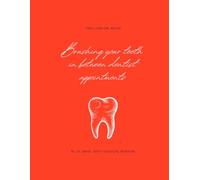 Brushing Your Teeth in Between Dentist Appointments: An In-Depth Self-Coaching Workbook