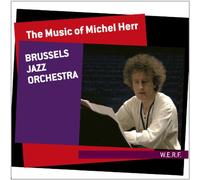 Brussels Jazz Orchestra - The Music Of Michel Herr