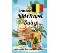 Brussels Kids Travel Diary.: Guided Travelling and Vacation Activity Journal log book for boys and girls. Book for Gratitude Prompt, writing and sketching.