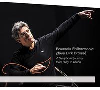 Brussels Philharmonic & Dirk Brossé - A Symphonic Journey From Philly To Utopia