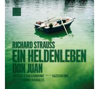 Brussels Philharmonic, Kazushi Ono - Strauss: Ein Heldenleben; Don Juan