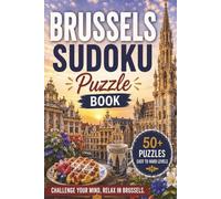 Brussels Sudoku Book: Travel Edition Sudoku Puzzles | Help Calm the Mind, Relax and Focus | 6x9 inches | 110 Pages | 50+ Puzzles | Solutions Included (Travel Sudoku Collection)
