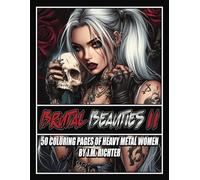 Brutal Beauties 2: 50 Coloring Pages of Heavy Metal Women