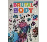 Brutal Body (Strange Science and Explosive Experiments)