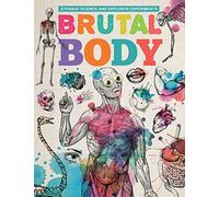 Brutal body (Strange Science and Explosive Experiments)