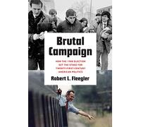 Brutal Campaign: How the 1988 Election Set the Stage for Twenty-First-Century American Politics