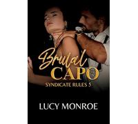 Brutal Capo: A Forced Marriage Mafia Romance: 5 (Syndicate Rules)