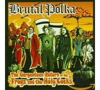 Brutal Polka - The Gargantuan Return of the Frogz and the Holy Cow