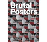 Brutal Posters: 20 Brutalist Pull-Out Prints by Zupagrafika Paperback Book