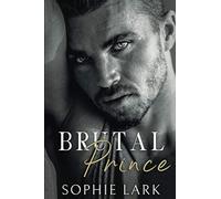 Brutal Prince: An Enemies To Lovers Mafia Romance (Brutal Birthright)