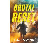 Brutal Reset: A Post Apocalyptic EMP Survival Thriller (Blackout War Series, Book 1)