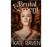 Brutal Serpent: A Dark Regency Romance