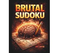 Brutal Sudoku: 100 9x9 Puzzles with Solutions (Puzzle Books)