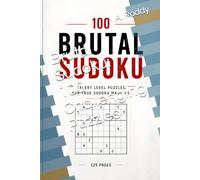 Brutal Sudoku: 100 Challenging Puzzles