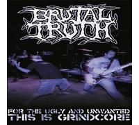 BRUTAL TRUTH - Brutal Truth - For The Ugly And Unwanted... [DVD] [2009]
